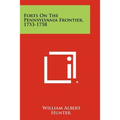 Forts On The Pennsylvania Frontier, 1753-1758