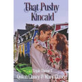 That Pushy Kincaid