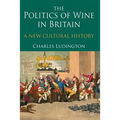 The Politics of Wine in Britain: A New Cultural History