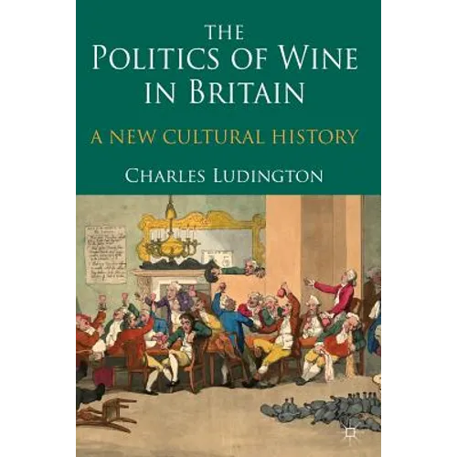The Politics of Wine in Britain: A New Cultural History