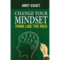 Change Your Mindset: Think Like The Rich