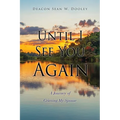 Until I See You Again: A Journey of Grieving My Spouse