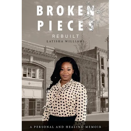 Broken Pieces Rebuilt
