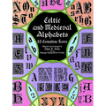Celtic and Medieval Alphabets: 53 Complete Fonts