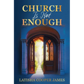Church Is Not Enough