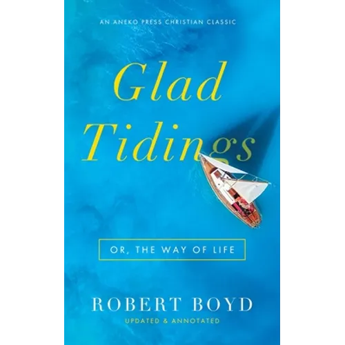 Glad Tidings: Or, The Way of Life