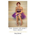 The Things We Don't Talk About: A Memoir of Hardships, Healing, and Hope
