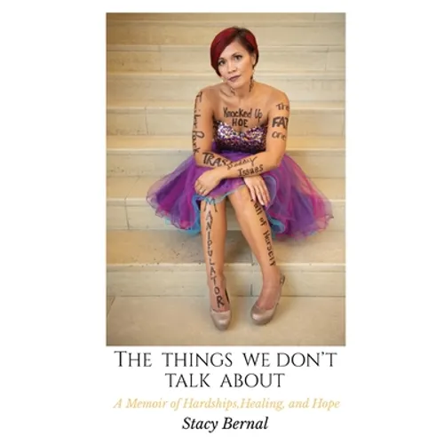 The Things We Don't Talk About: A Memoir of Hardships, Healing, and Hope