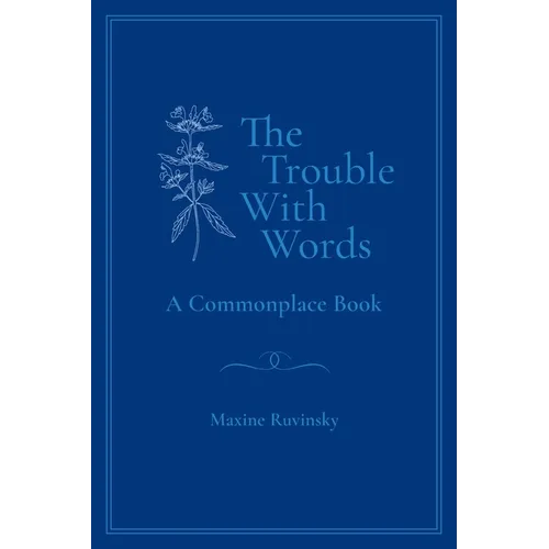 The Trouble With Words: A Commonplace Book