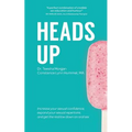 Heads Up: Increase your sexual confidence, expand your sexual repertoire, and get the real low down on oral sex