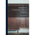 Amerigo Vespucci, Pilot Major