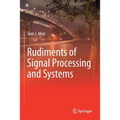 Rudiments of Signal Processing and Systems
