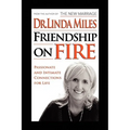 Friendship on Fire: 52 Weeks to Passionate and Intimate Connections for Life