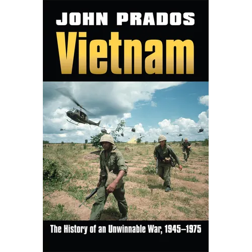Vietnam: The History of an Unwinnable War, 1945-1975