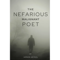 The nefarious malignant poet