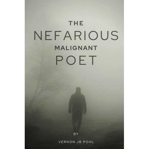 The nefarious malignant poet