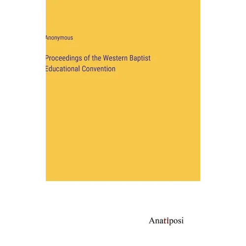 Proceedings of the Western Baptist Educational Convention