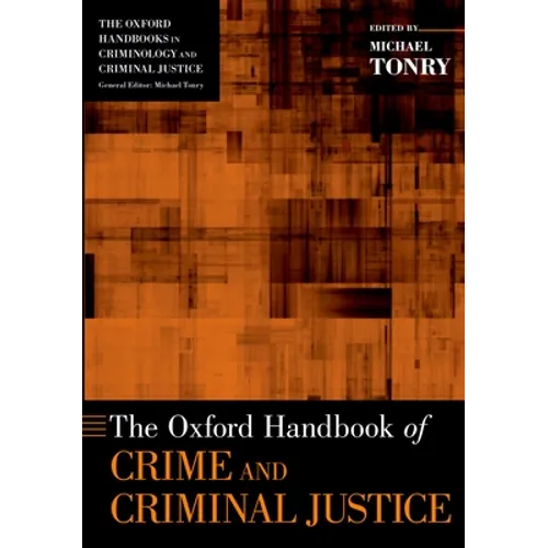 The Oxford Handbook of Crime and Criminal Justice