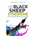 The Black Sheep Syndrome: Be Fearless. Be Positive. Be Who You Are Meant To Be.