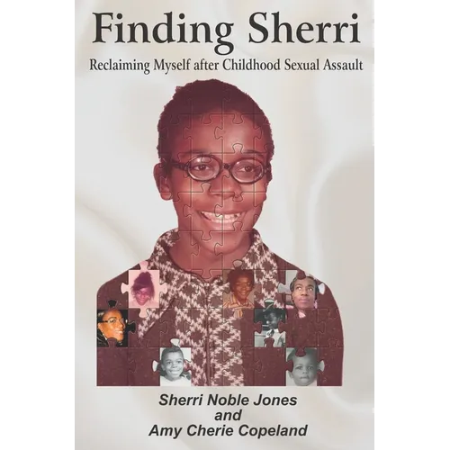 Finding Sherri: Reclaiming Myself after Childhood Sexual Assault