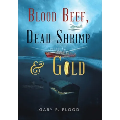 Blood Beef, Dead Shrimp & Gold