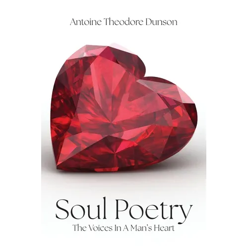 Soul Poetry: The Voices in a Man's Heart