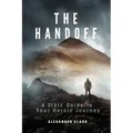 The Handoff: A Stoic Guide to Your Heroic Journey
