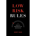 Low Risk Rules: A Wealth Preservation Manifesto