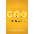 God Hunger: Meditations from a life of longing
