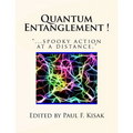 Quantum Entanglement !: "...spooky action at a distance."