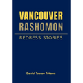 Vancouver Rashomon: Redress Stories