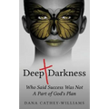 Deep Darkness: Who Said Success Was Not A Part of God's Plan