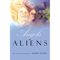 Angels to Aliens