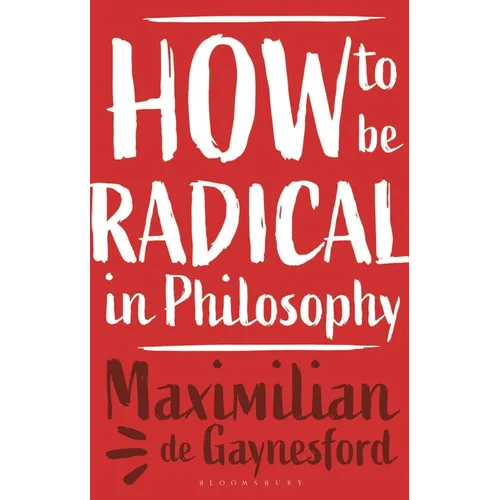How to Be Radical in Philosophy
