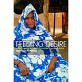 Feeding Desire: Fatness, Beauty and Sexuality Among a Saharan People