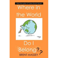 Where in the World Do I Belong: Which Country's Culture Type Fits Your Myers-Briggs (Mbti) Personality Type?