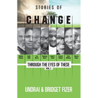 Stories of Change; Through the Eyes of These, VOL. 1