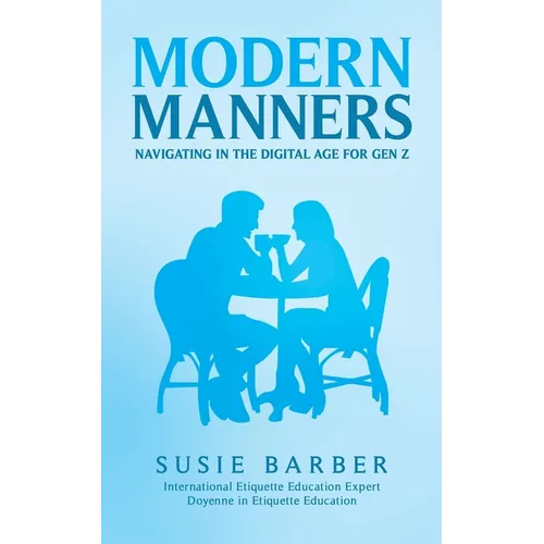 Modern Manners: Navigating in the Digital Age for Gen Z