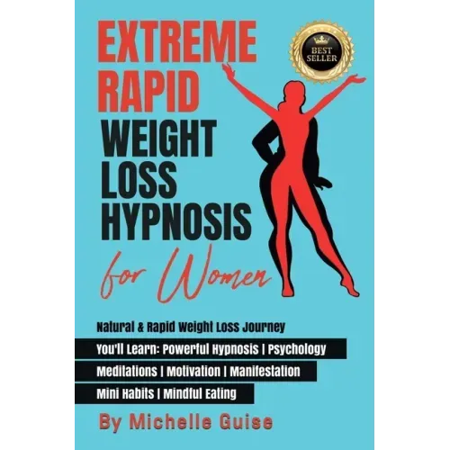 Extreme Rapid Weight Loss Hypnosis for Women: Natural & Rapid Weight Loss Journey. You'll Learn: Powerful Hypnosis ● Psychology ● Meditati
