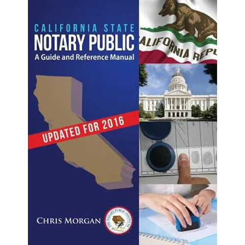 California State Notary Public: A Guide and Reference Manual