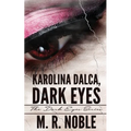 Karolina Dalca, Dark Eyes