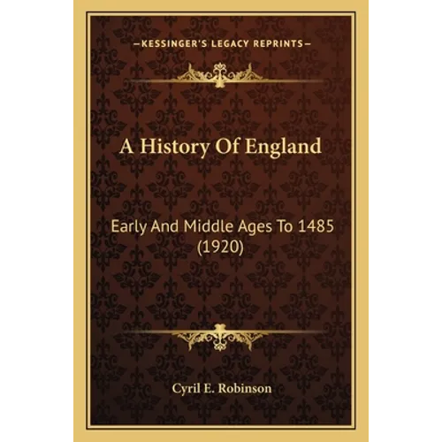 A History Of England: Early And Middle Ages To 1485 (1920)