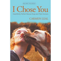 I Chose You, Imperfectly Perfect Rescue Dogs and Their Humans