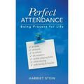 Perfect Attendance: Being Present for Life