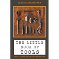 The Little Book of Tools: How to Change the Patterns We Practice