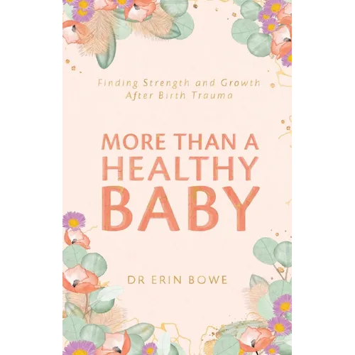 More Than a Healthy Baby: Finding Strength and Growth After Birth Trauma