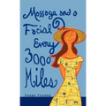 Massage and a Facial Every 3,000 Miles: A Roadmap to Looking and Feeling Good