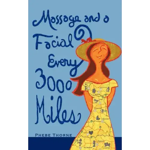 Massage and a Facial Every 3,000 Miles: A Roadmap to Looking and Feeling Good