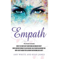 Empath: 3 Manuscripts - Empath: The Ultimate Guide to Understanding and Embracing Your Gift, Empath: Meditation Techniques to