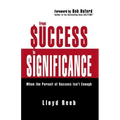 From Success to Significance: When the Pursuit of Success Isn't Enough